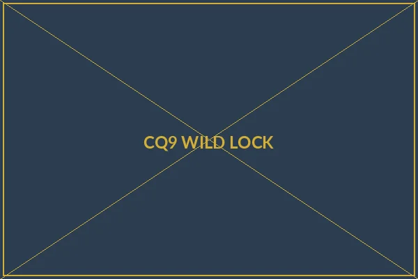 CQ9电子Wild锁定效果展示 - 南宫娱乐